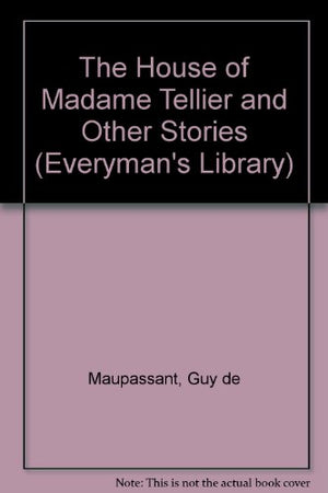 The House of Madame Tellier and Other Stories