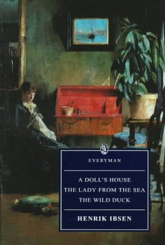A Doll's House/The Lady From The Sea/The Wild Duck