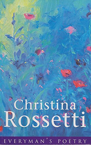 Christina Rossetti: Everyman Poetry