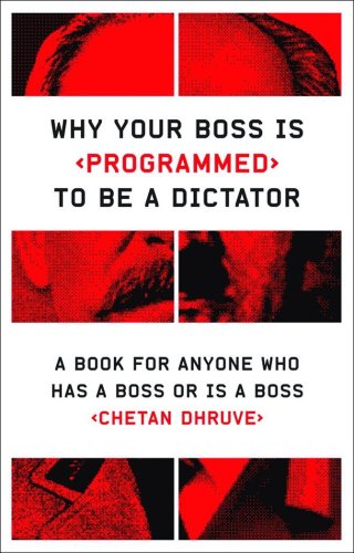 Why Your Boss is Programmed to be a Dictator