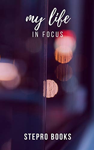 My life in focus
