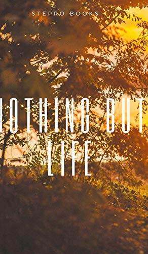 Nothing But Life
