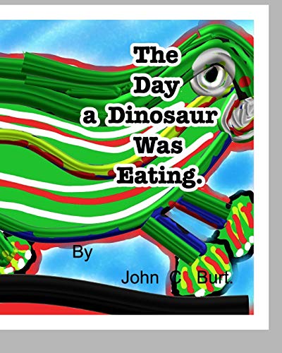 The Day a Dinosaur Was Eating.