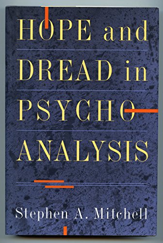 Hope and Dread in Psychoanalysis