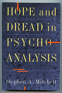 Hope and Dread in Psychoanalysis 