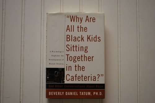 "Why are All the Black Kids Sitting Together in the Cafeteria?"