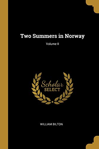 Two Summers in Norway; Volume II