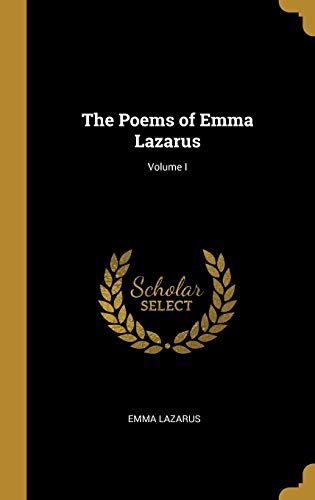 The Poems of Emma Lazarus; Volume I
