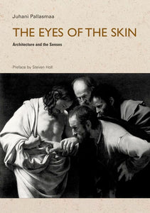 The Eyes of the Skin 