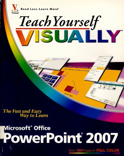 Teach Yourself Visually Microsoft Office PowerPoint 2007