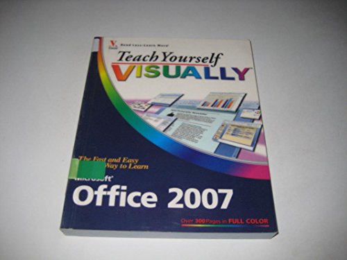 Teach Yourself VISUALLY Microsoft Office 2007