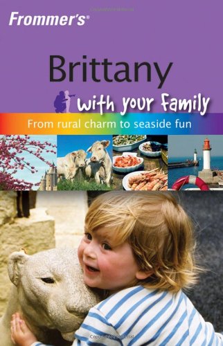 Frommer's Brittany with Your Family
