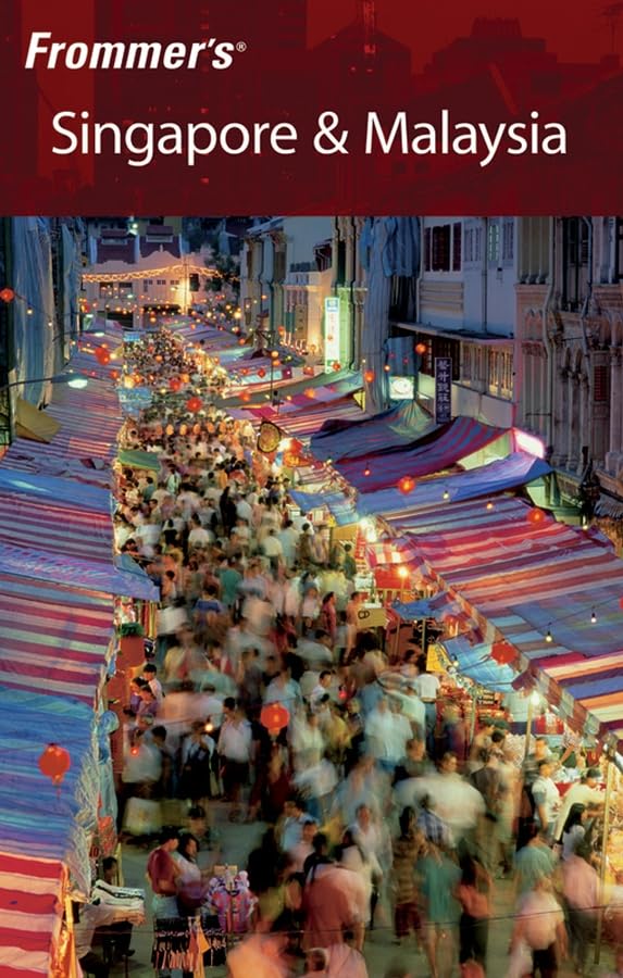 Frommer's Singapore and Malaysia