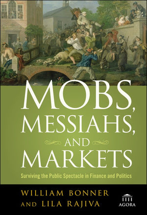 Mobs, Messiahs, and Markets
