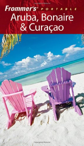 Frommer's Portable Aruba, Bonaire, and Curacao