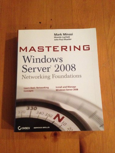 Mastering Windows Server 2008 Networking Foundations