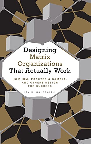 Designing Matrix Organizations that Actually Work