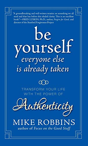 Be Yourself, Everyone Else is Already Taken