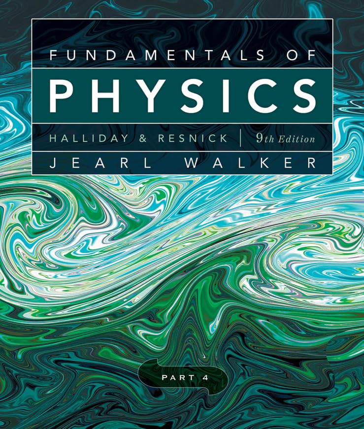 Fundamentals of Physics, Part 4 (Chapters 33 - 37)