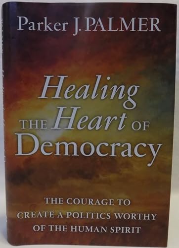 Healing the Heart of Democracy