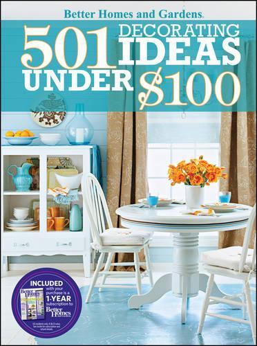 501 Decorating Ideas Under $100: Better Homes and Gardens
