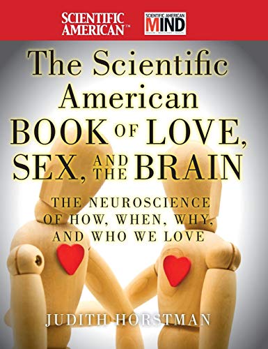 The Scientific American Book of Love, Sex and the Brain