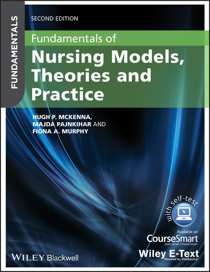 Fundamentals of Nursing Models, Theories and Practice, with Wiley E-Text