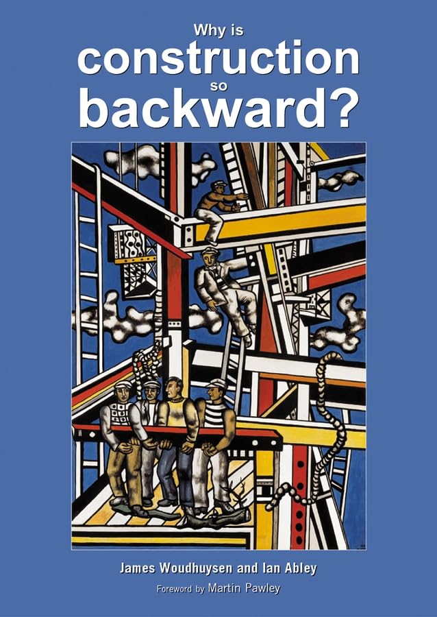 Why is construction so backward?
