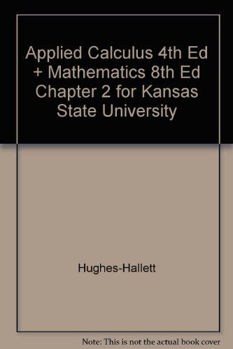Applied Calculus 4th Edition with Mathematics 8th Edition Chapter 2 for Kansas State University