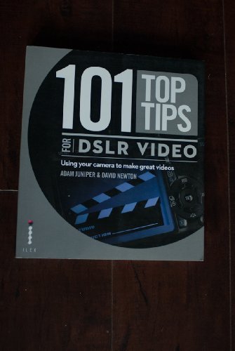 101 Top Tips for DSLR Video
