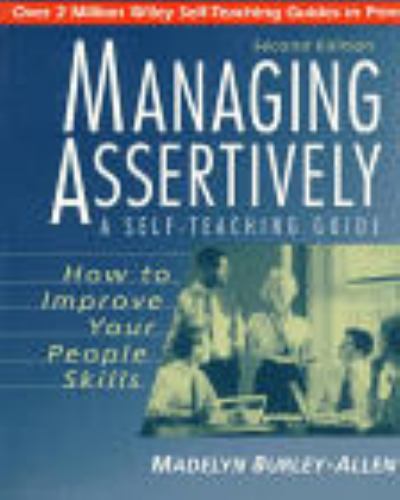 Managing Assertively: How to Improve Your People Skills