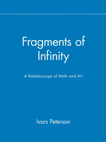 Fragments of Infinity: A Kaleidoscope of Math and