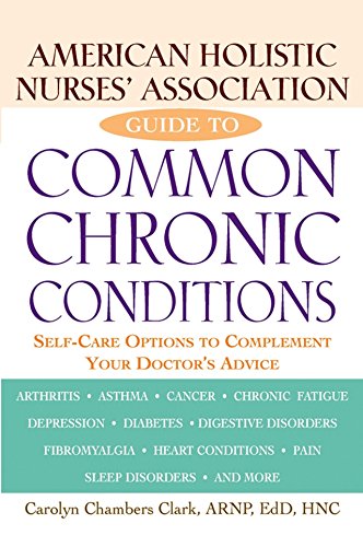 The American Holistic Nurses' Association Guide to Common Chronic Conditions