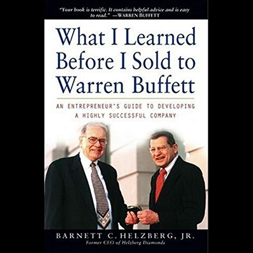 What I Learned Before I Sold to Warren Buffett