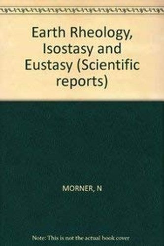 Earth Rheology, Isostasy and Eustasy