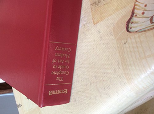 Escoffier, the Complete Guide to the Art of