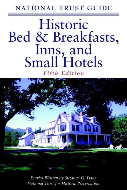 The National Trust Guide to Historic Bed and Breakfasts, Inns and Small Hotels