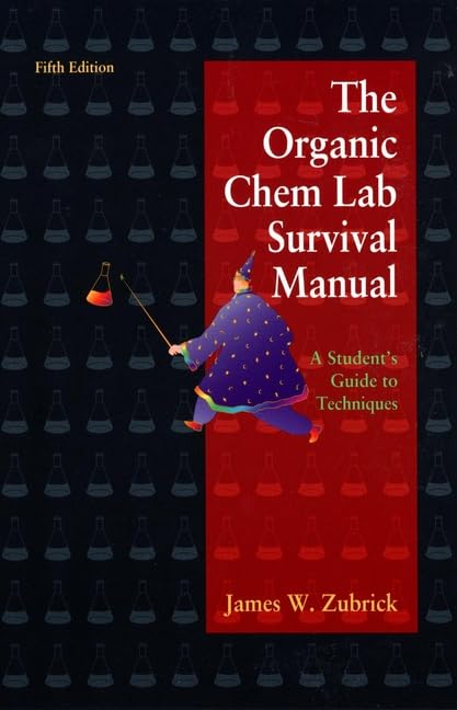 The Organic Chem Lab Survival Manual