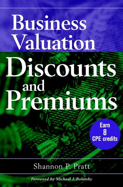 Business Valuation Discounts and Premiums