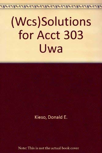 (WCS)Solutions Manual for Accounting 302 University of Washington