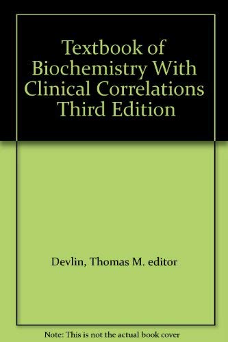 Textbook of Biochemistry with Clinical Correlations