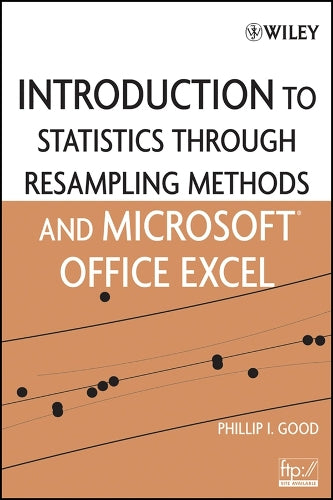Introduction to Statistics Through Resampling Methods and Microsoft Office Excel