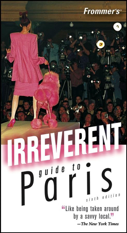 Frommer's Irreverent Guide to Paris