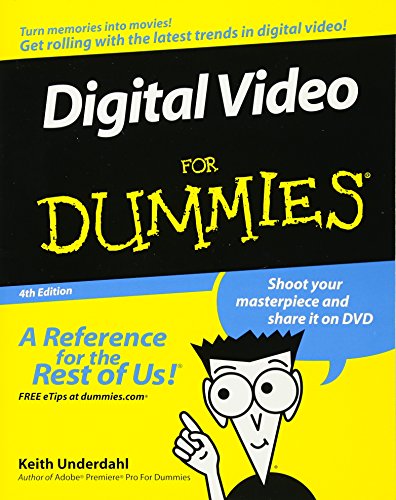 Digital Video for Dummies, 4th Edition