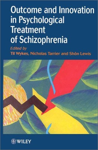 Outcome and Innovation in the Psychological Treatment of Schizophrenia