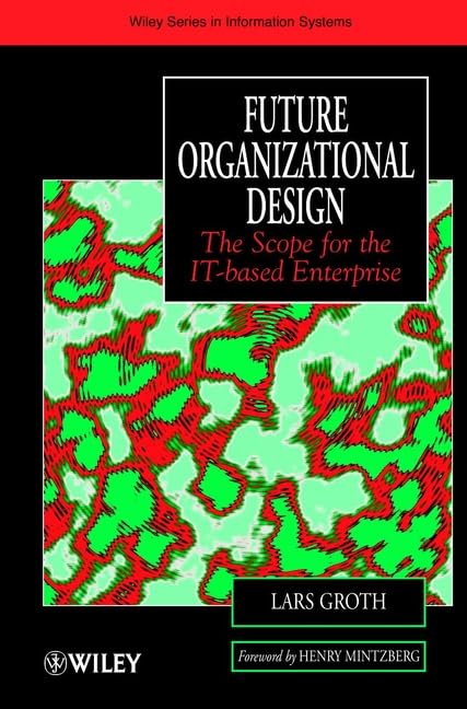 Future Organizational Design - The Scope for the IT-based Enterprise