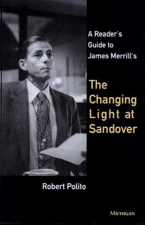 A Reader's Guide to James Merrill's The Changing Light at Sandover
