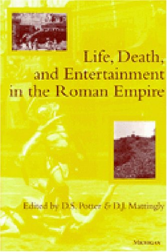Life, Death and Entertainment in the Roman Empire