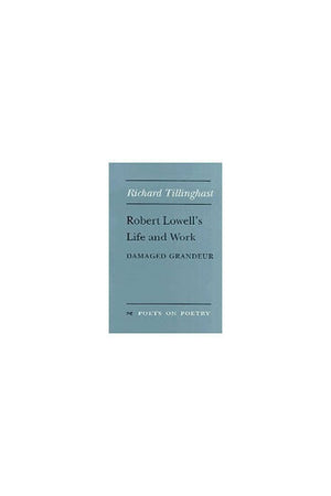 Robert Lowell's Life and Work