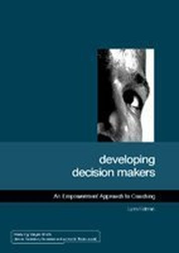 Developing Decision Makers an Empowerment Approach to Coaching